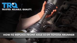 How to Replace Front Axle 03-09 Toyota 4Runner