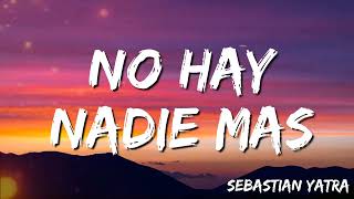 Sebastian Yatra - No Hay Nadie Mas ( Letra/ Lyrics ) | Camilo, Pedro Capó, Maluma