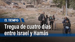 Comienza la tregua de cuatro días entre Israel y Hamás en Gaza | El Tiempo