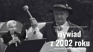 Wspominamy Zenona Czajkowskiego. Archiwalny wywiad z 2002 roku