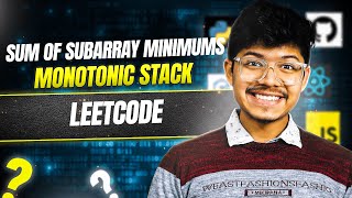 907. Sum of Subarray Minimums | Monotonic Stack | Brute - Better - Optimal
