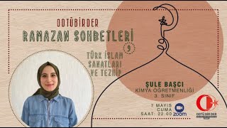 ODTÜBİRDER RAMAZAN SOHBETLERİ - Türk İslam Sanatları ve Tezhip / Şule Başcı