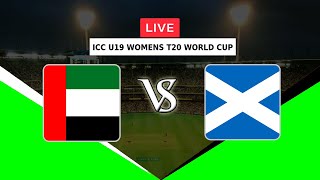 🔴LIVE UNITED ARAB EMIRATES U19 VS SCOTLAND U19 | ICC U19 WOMEN T20 WORLD CUP 2023 | UAEW V SCOW T20I