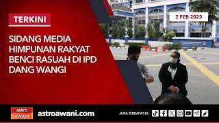 [LANGSUNG] Sidang Media Himpunan Rakyat Benci Rasuah di IPD Dang Wangi | 2 Feb 2025