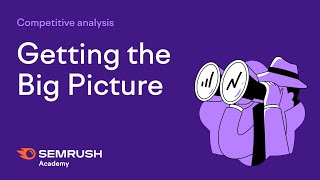How to Carry Out a Competitive Analysis | Lesson 1/8 | SEMrush Academy