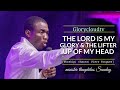 MY GLORY & THE LIFTER UP OF MY HEAD | MIN THEOPHILUS SUNDAY | GLORYCLOUDTV