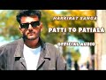 patti ton patiala official video harkirat sangha starboy x latest punjabi song 2023