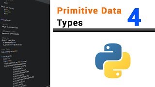 Learn Python Programming - 4 - Primitive Data Types | Coder Kovid