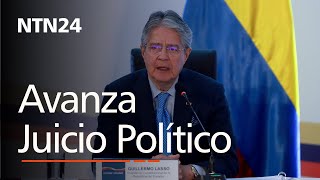 Avanza proceso de juicio político en Ecuador contra el presidente Guillermo Lasso