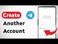 How to Create Another Account on Telegram (Updated)