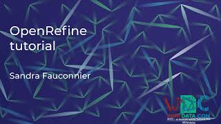 OpenRefine tutorial (WikidataCon 2021 recording)