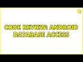 Code Review: Android database access (2 Solutions!!)