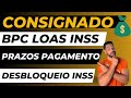 🔥 BPC LOAS INSS Prazo de Pagamento CRÉDITO CONSIGNADO / Desbloqueio INSS 🔥