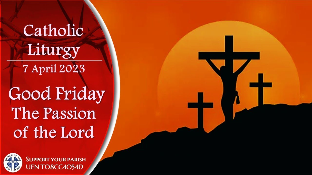 Catholic Liturgy - Good Friday Of The Passion Of The Lord 7 April 2023 ...