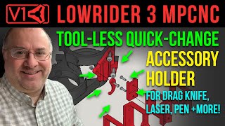 LowRider v3 CNC - Tool-less Quick-Change Accessory Holder