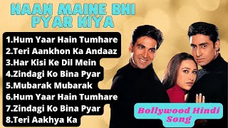 Haan Maine Bhi Pyar Kiya Movie All Songs~Akshay Kumar~Karisma Kapoor~Abhishek~Long Time Songs