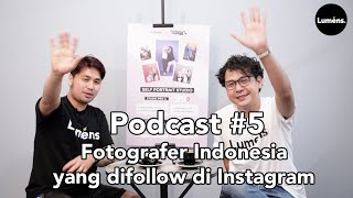 Podcast #5 Fotografer Indonesia yang difollow di Instagram #lumens_id #podcast #photography