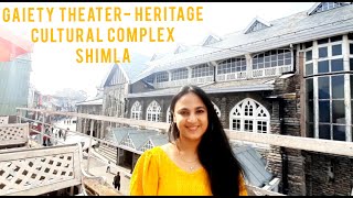 Gaiety Theater-Heritage Cultural Complex, Shimla | Part-1 | The Himalayan Architect