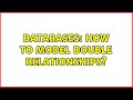 Databases: How to model double relationships? (2 Solutions!!)