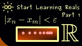 Start Learning Reals 1 | Cauchy Sequences [dark version]