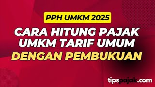 CARA HITUNG PPH PEDAGANG UMKM DENGAN PEMBUKUAN