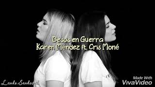 Besos en Guerra - Karen Méndez ft. Cris Moné
