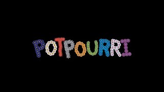 POTPOURRI (4K)