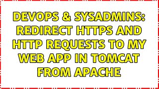 DevOps & SysAdmins: Redirect https and http requests to my web app in tomcat from apache