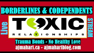 BPD Borderlines & Codependents | Trauma Bonds & Signs of Unhealthy Love