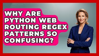 Why Are Python Web Routing Regex Patterns So Confusing? - Python Code School