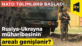 Rusiya-Ukrayna müharibəsinin arealı genişlənir? - NATO Belarusla sərhəddə döyüş təlimlərinə başladı