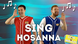 Sing Hosanna! | Good News Guys! | Christian Kids Songs! | Sing-A-Long Video for Toddlers!