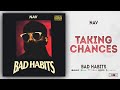 NAV - Taking Chances (Bad Habits)