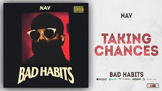 NAV - Taking Chances (Bad Habits)