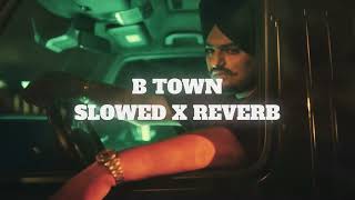 B-Town | Slowed X Reverb | Sidhu Moose Wala | Sunny Malton | #new #sidhumoosewala #slowedandreverb