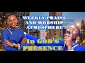 WEEKLY  PRAISE AND WORSHIP WITH Minister Danybless