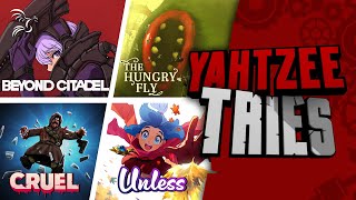 Beyond Citadel, The Hungry Fly, Cruel and Unless | Yahtzee Tries