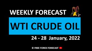 WTI CRUDE OIL Weekly Analysis and Forecast. || 24-28 January. 2022