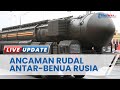 Ancaman Baru dari Rusia! Vladimir Putin Pastikan Rudal Antar-Benua 'Sarmat' Siap Digunakan