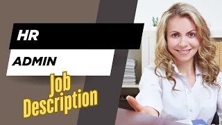 Job description of HR Administrator - Role, Responsibilities & Skills