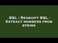 SQL : Redshift SQL - Extract numbers from string
