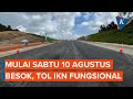 Mulai Sabtu 10 Agustus, Tol IKN Fungsional