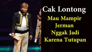 Cak Lontong Mau Mampir Ke Jerman, Nggak Jadi Karena Tutupan