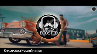 Khalnayak Kulbir Jhinjer guljar Akhtar new song bass boosted 2020