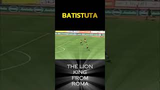 Batistuta’s Roma Legacy: The King of the Capital ⚽👑 | Iconic Moments