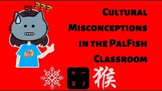 Cultural Misconceptions about China in the PalFish Classroom
