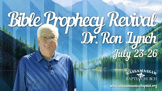 BIBLE PROPHECY REVIVAL -  JULY 23 - 26, 2023