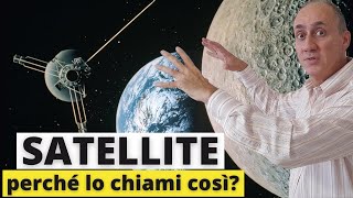 Un SATELLITE: sì, ma che cos'è un SATELLITE? Cosa significa SATELLITE