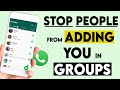 Stop People From Adding You To WhatsApp Groups | How to stop anyone from adding in WhatsApp group