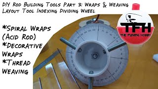 DIY Rod Building Tools Part 3: Wraps & Weaving Layout Tool Indexing Dividing Wheel (Acid Rod Tool)